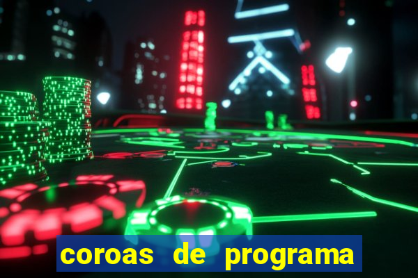 coroas de programa em porto alegre